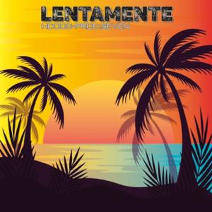 Lentamente