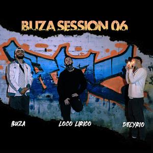 Buza Session 6 (feat. Buza, dimeloMail & Loco Lírico)