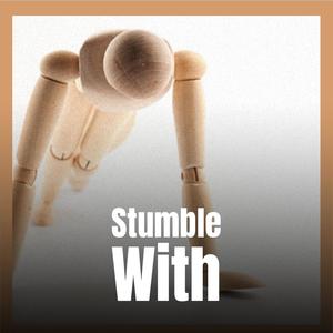 Stumble With