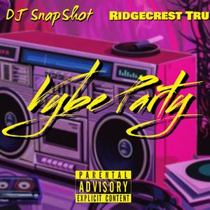 Vybe Party (feat. DJ SnapShot) [Explicit]