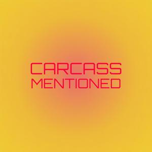 Carcass Mentioned