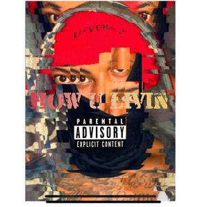 How U Livin (Explicit)