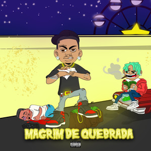 Magrim De Quebrada (Explicit)