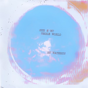 She's My Whole World - the songs of Kathryn Sullivan Turner