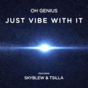 Just Vibe With It (feat. SkyBlew & Tsilla)