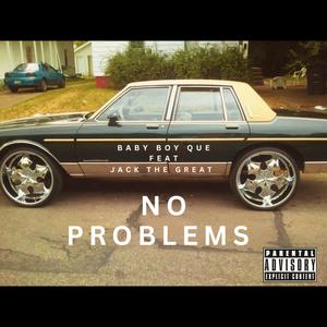 NO PROBLEMS (feat. Baby boy que) [Explicit]