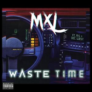 Waste Time (feat. A.S & Dec West) (Explicit)