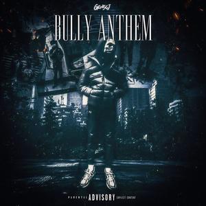 BULLY ANTHEM (Explicit)