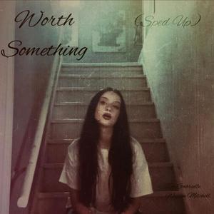Worth Something (Remix) (Sped Up)
