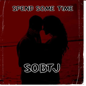 Spend Some Time (Explicit)