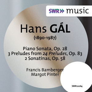 GÁL, H.: Piano Sonata, Op. 28 / Piano Sonatinas, Op. 58 / Preludes (Bamberger, Pinter)