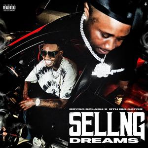 Selling Dreams (feat. BthGator) (Explicit)