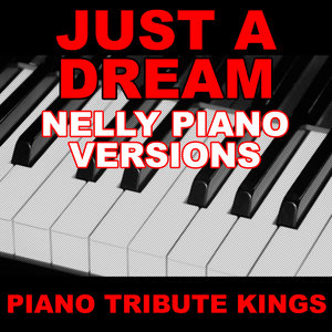 Just A Dream (Nelly Piano 'You Sing It' Version)
