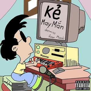 Kẻ May Mắn (feat. Monk) (Mixtape - Badlist Vol. 1|Explicit)