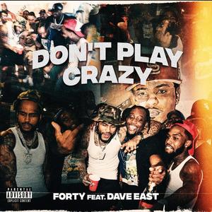 Dont Play Crazy (feat. Dave East) [Explicit]