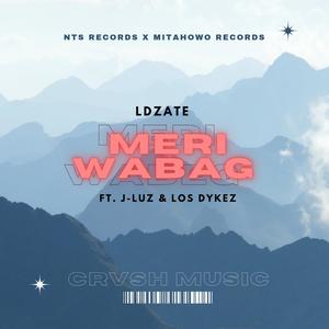 Meri Wabag (LDZate ft J-Luz & Los Dhykez)