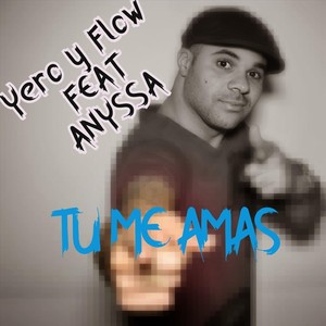 Tu Me Amas(feat. Anyssa)