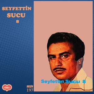 SEYFETTİN SUCU 8