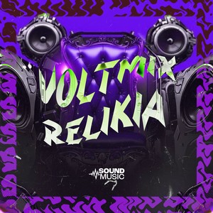 VOLTMIX RELIKIA (Explicit)