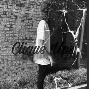 Clique Ups (Updated Audio) [Explicit]