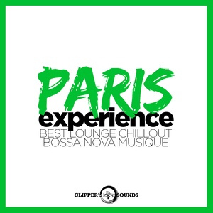 Paris Experience (Meilleure Lounge Chillout Bossa Nova Musique)