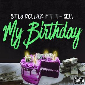 My Birthday (feat. T-Rell) [Explicit]