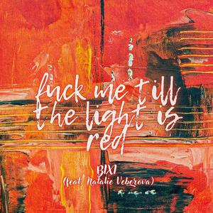 **** Me Till The Light Is Red (feat. Natalie Veberova)