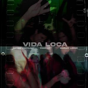 Vida Loca (feat. Ver$io Castilo & Marley Lopes)