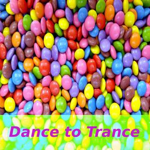 Dance to Trance