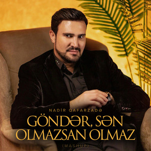 Göndər / Sən Olmazsan Olmaz (Mashup)