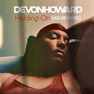 Holding on (House Mixes) [Explicit]