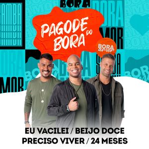 Eu Vacilei / Beijo Doce / Preciso Viver / 24 Meses (Pagode do Bora 2, Ao Vivo)