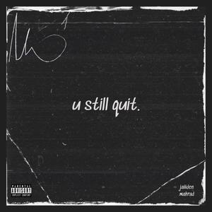 Still Quit (Explicit)