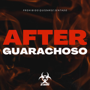 AFTER GUARACHOSO (Explicit)