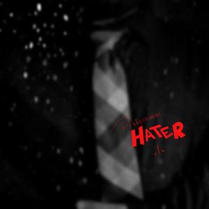 Professional Hater (Explicit)