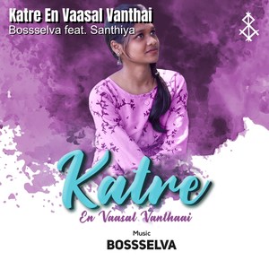 Katre En Vaasal Vanthai (feat. Santhiya)