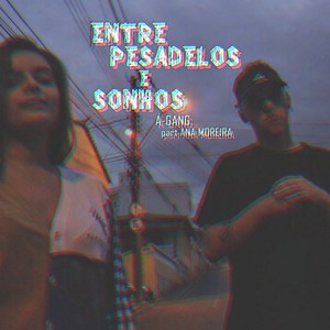 Entre Pesadelos e Sonhos