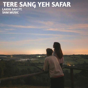Tere sang yeh safar feat. Sam Music