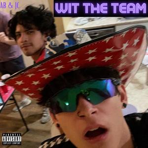 WIT THE TEAM (Explicit)