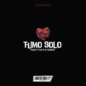 Fumo Solo (feat. Toni Yc & 6ixBlack) (Explicit)