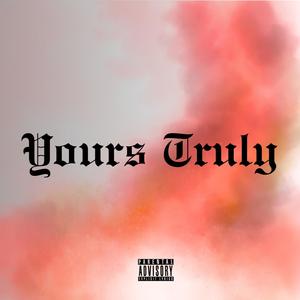 Yours Truly (Explicit)