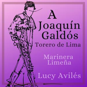 A Joaquín Galdós - Torero de Lima (Marinera Limeña)