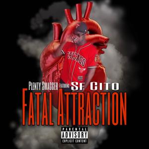 Fatal Attraction (feat. Sf Cito) (Explicit)