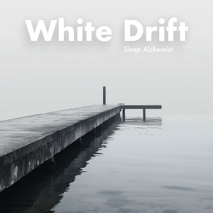 White Drift (Soothe Your Senses, Drift to Sleep)