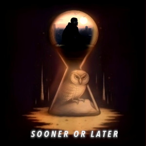 Sooner or Later (Explicit)