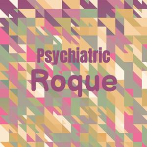 Psychiatric Roque