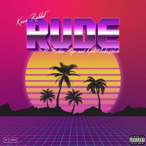 Rude (feat. Robbie Raps & KushMasterWade) [Explicit]