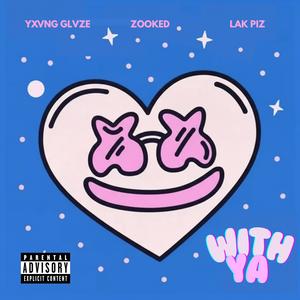 With Ya (feat. Yxvng Glvze & Lak Piz) (Explicit)