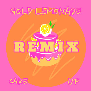 Cake Up (Remixes) [Explicit]