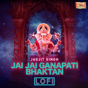 Jai Jai Ganapati Bhaktan (LoFi)